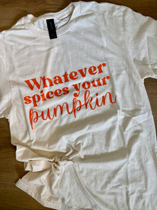 Whatever Spices your Pumpkin Shirt