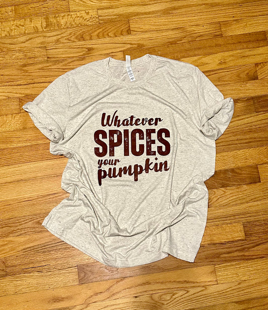 “Whatever spices your pumpkin” graphic tee